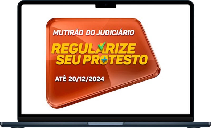 Poder Judiciário e Instituto de Protestos realizam mutirão para regularização financeira de títulos