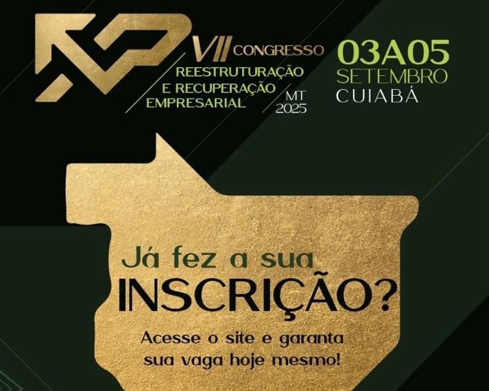 VII Congresso de Reestruturação e Recuperação Empresarial – Mato Grosso 2025