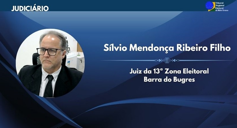 Juiz Sílvio Mendonça Ribeiro Filho assume 13ª Zona Eleitoral, em Barra do Bugres
