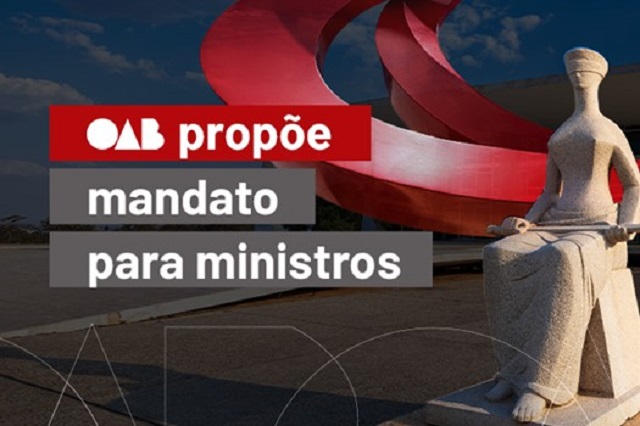 OAB propõe mandato para ministros do STF entre medidas para aperfeiçoar o Judiciário