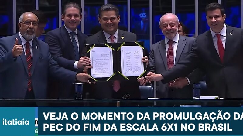 PEC DO FIM DA ESCALA 6X1 É PROMULGADA NO CONGRESSO; VEJA O MOMENTO